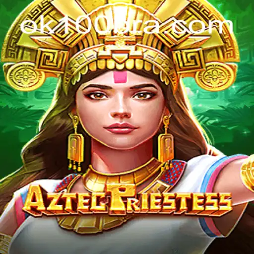 Discover the Thrills of AztecPriestess on OK100.COM: Oficial Slots Brasil #1