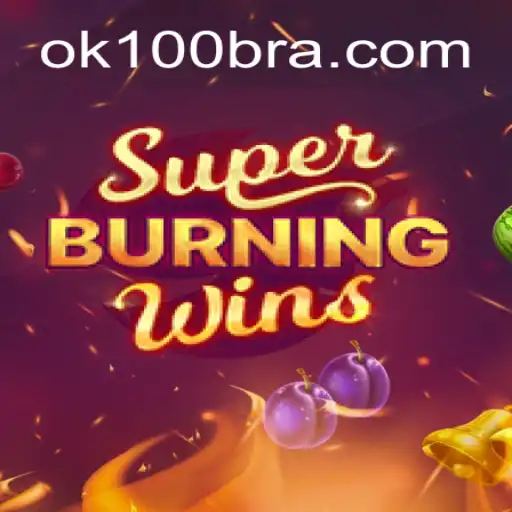 SuperBurningWins: Your Gateway to Exciting Slots Action on OK100.COM