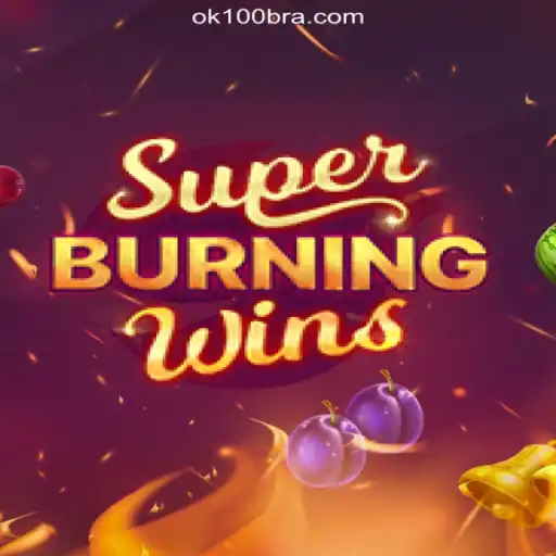 SuperBurningWins: Your Gateway to Exciting Slots Action on OK100.COM